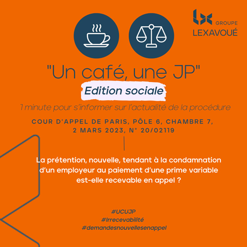 Un café une JP - Edition sociale - La prétention, nouvelle, tendant à la condamnation d’un employeur au paiement d’une prime variable est-elle recevable en appel ?