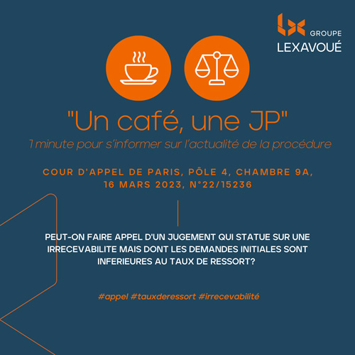 Un café une JP - Peut-on faire appel d'un jugement qui statue sur une irrecevabilité mais dont les demandes initiales sont inférieures au taux de ressort ?