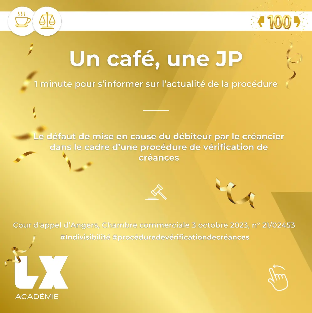 Un café, une JP - Le défaut de mise en cause du débiteur par le créancier dans le cadre d'une procédure de vérification de créances