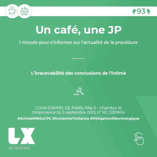 Un café, une JP - L’irrecevabilité des conclusions de l’intimé