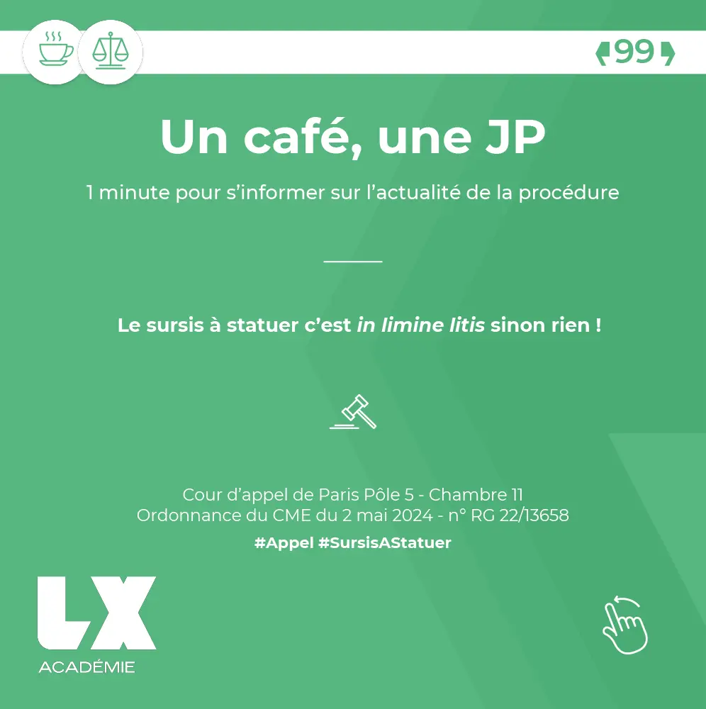 Un café, une JP - Le sursis à statuer c’est in limine litis sinon rien !