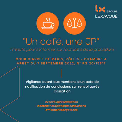 Un café une JP - Vigilance quant aux mentions d’un acte de notification de conclusions sur renvoi après cassation