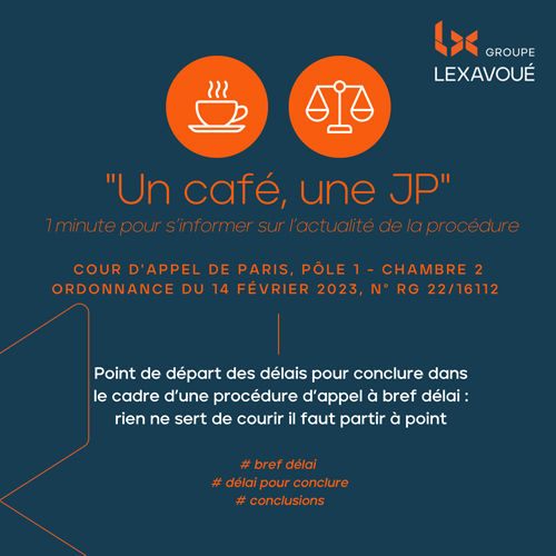 Un café une JP - Point de départ des délais pour conclure dans le cadre d’une procédure d’appel à bref délai : rien ne sert de courir il faut partir à point