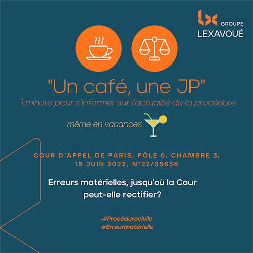 Un café une JP - Erreurs matérielles, jusqu'où la Cour peut-elle rectifier?